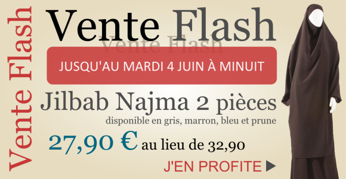 Vente Flash : Jilbab Najma 2 pièces à 27,90 euros au lieu de 32,90 euros. Offre valable jusqu'à mardi minuit. Profitez-en!
http://sianat.fr/18-jilbeb