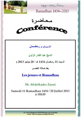 Salam Alikom, 

Vous trouverez dans la PJ le détail de la conférence du Samedi 20 Juillet incha'Allah à la Mosquée de Montigny.

Thème: Les jeunes et Ramadhan.